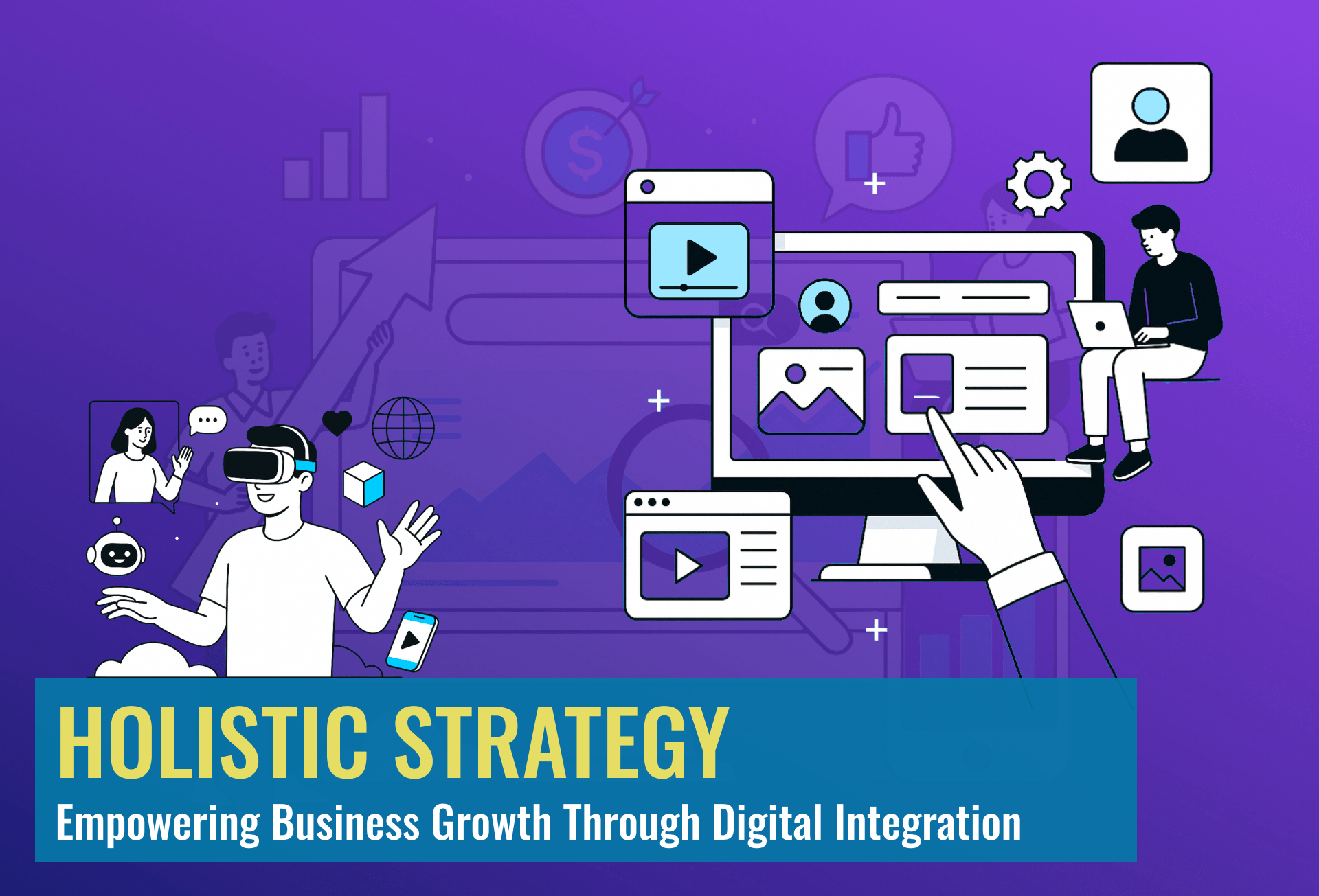 WHY A HOLISTIC DIGITAL STRATEGY MATTERS MORE THAN EVER