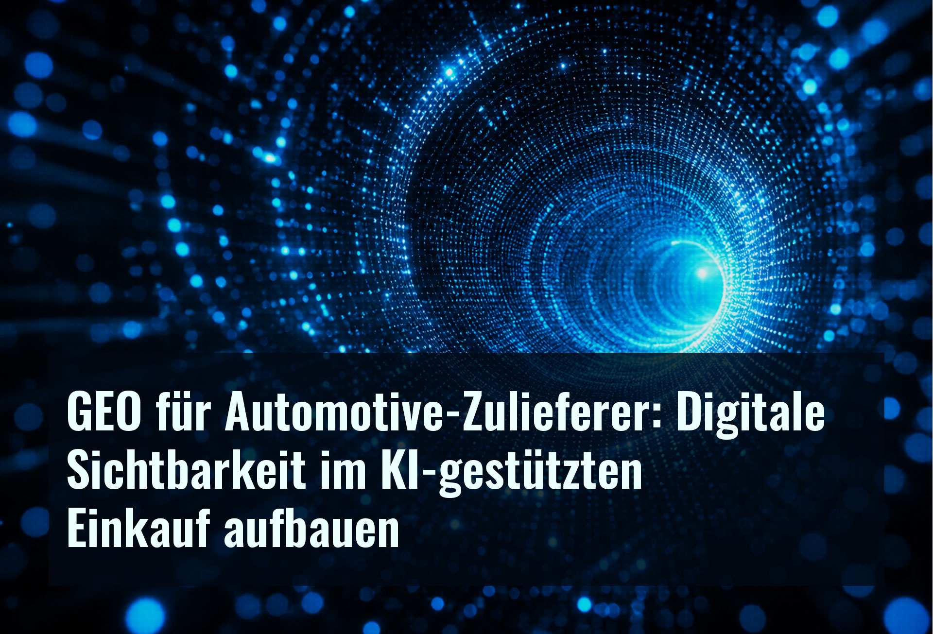 GEO für Automotive-Zulieferer: Wie Lieferanten für Automobilhersteller und Tier-1-Zulieferer digitale Sichtbarkeit in KI-Systemen aufbauen